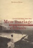 Danielle Dufay et Jeanne de Lyon - Mon mariage chinois - Lettres de Chine, 1922-1924.