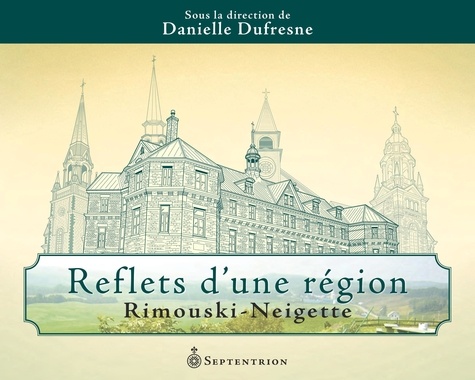 Danielle Dufresne - Reflets d'une région - Rimouski-Neigette.