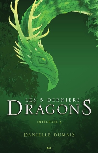 Danielle Dumais - Les 5 derniers dragons  : Les 5 derniers dragons - Intégrale 2 (Tome 3 et 4).