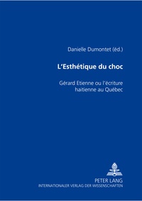 Danielle Dumontet - L’Esthétique du choc - Gérard Etienne ou l’écriture haïtienne au Québec.