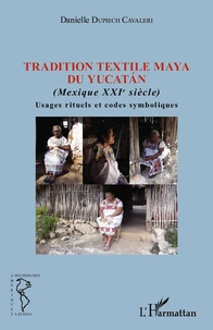 Tradition textile maya du Yucatan (Mexique XXIe siècle)
