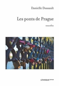 Danielle Dussault - Les ponts de Prague.