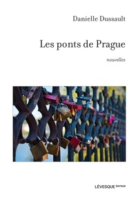 Danielle Dussault - Les ponts de Prague.