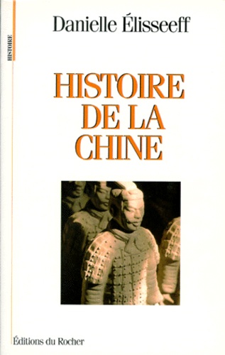 Danielle Elisseeff - Histoire De La Chine. Les Racines Du Present.