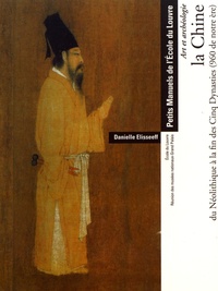 Danielle Elisseeff - La Chine du Néolithique à la fin des Cinq Dynasties (960 de notre ère) - Art et archéologie.