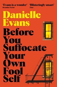 Danielle Evans - Before You Suffocate Your Own Fool Self.