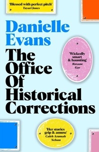 Danielle Evans - The Office of Historical Corrections - A Novella and Stories.