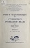 Points de vue psychanalytiques sur l'inhibition intellectuelle. 32e Congrès des psychanalystes de langues romanes, Bruxelles, 20-22 mai 1972