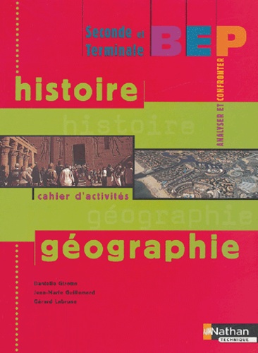 Danielle Girotto et Jean-Marie Guillemard - Histoire-Géographie 2e et Terminale BEP - Cahier d'activités.