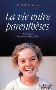 Danielle Gonzales - La vie entre parenthèses.