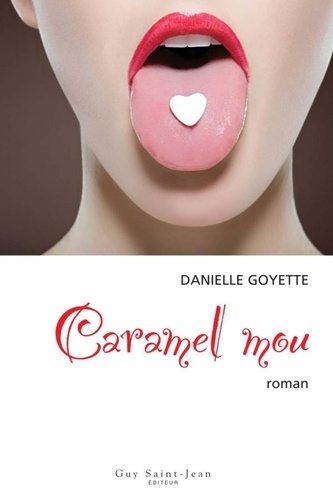 Danielle Goyette - Caramel mou.