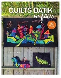 Danielle Guérin - Quilts Batik en folie.