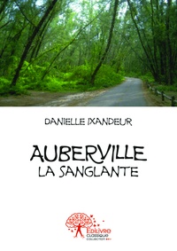 Danielle Ixandeur - Auberville la sanglante.