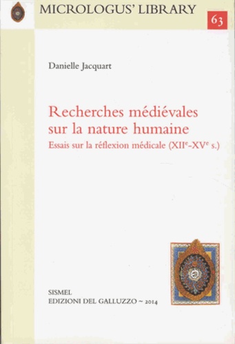 Recherches médiévales sur la nature humaine. Essai sur la réflexion médicale (XIIe-XVe s.)
