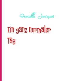 Danielle Jacques - Ein ganz normaler Tag - Erlebnisse einer sub.