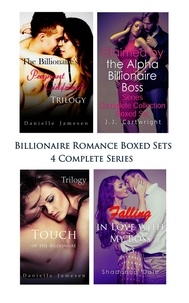  Danielle Jamesen et  J.J. Cartwright - Billionaire Romance Boxed Sets: The Billionaire's Pregnant Girlfriend\Claimed by the Alpha Billionaire Boss\Touch of the Billionaire\Falling in Love with My Boss (4 Complete Series).