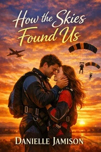 How The Skies Found Us