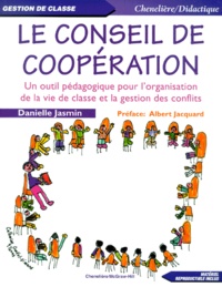 Danielle Jasmin - Le conseil de coopération. - Un outil pédagogique pour l'organisation de la vie de classe et la gestion des conflits.