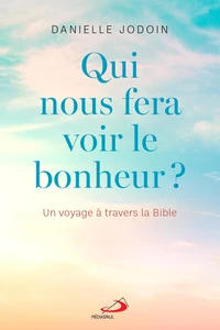 Qui nous fera voir le bonheur ?