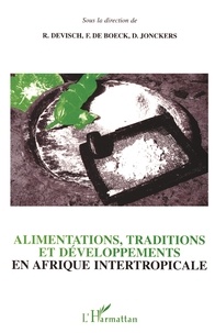 Danielle Jonckers - Alimentations, traditions et développements en Afrique intertropicale.