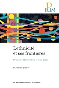 L Ethnicite Et Ses Frontieres De Danielle Juteau Grand Format Livre Decitre