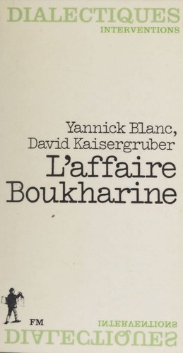 L'Affaire Boukharine ou le Recours de la mémoire