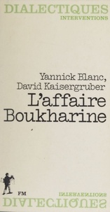 Danielle Kaisergruber et  Blanc - L'Affaire Boukharine ou le Recours de la mémoire.