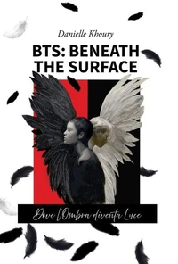 BTS: Beneath The Surface - Dove l’Ombra diventa Luce