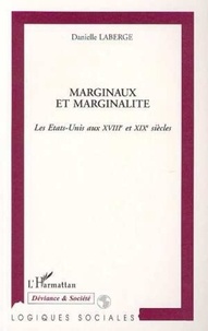 Danielle Laberge - Marginaux et marginalité - Les États-Unis aux XVIIIe et XIXe siècles.