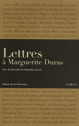 Danielle Laurin - Lettres à Marguerite Duras.