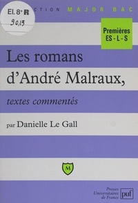 Danielle Le Gall et Eric Cobast - Les romans d'André Malraux - Textes commentés.