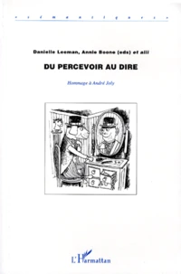 Du Percevoir Au Dire. Hommage A Andre Joly