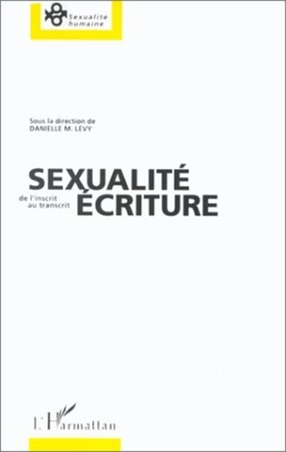 Danielle Levy - Sexualité écriture - De l'inscrit au transcrit.