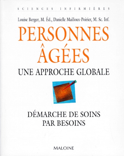 Danielle Mailloux-Poirier et Louise Berger - Personnes Agees. Une Approche Globale.