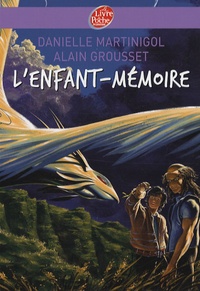 Danielle Martinigol et Alain Grousset - L'enfant-mémoire.