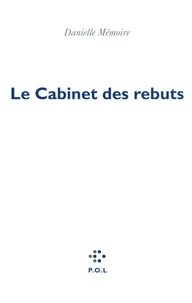 Danielle Mémoire - Le cabinet des rebuts.