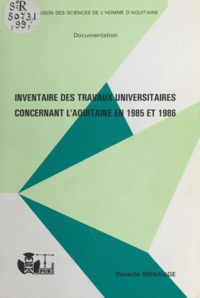 Danielle Menauge - Inventaire des travaux universitaires concernant l'Aquitaine en 1985 et 1986.