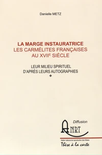 La marge instauratrice : les carmélites françaises au XVIIe siècle
