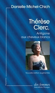 Danielle Michel-Chich - Thérèse Clerc, Antigone aux cheveux blancs (éd. poche).