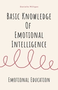 Mobi télécharge des livres Basic Knowledge Of Emotional Intelligence - Emotional Education, #2 (French Edition) MOBI FB2