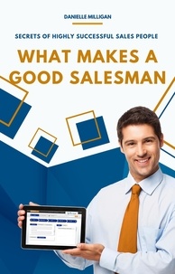 Téléchargement mp3 gratuit audiobook What Makes a Good Salesman  - Secrets Of Highly Successful Sales People, #2 (French Edition) par Danielle Milligan 9798215419236 