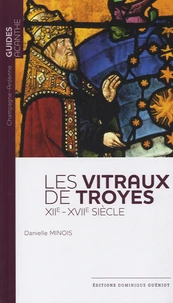 Les vitraux de Troyes (XIIe-XVIIe siècle)