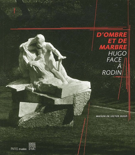 Danielle Molinari-Carlès - D'ombre et de marbre - Hugo face à Rodin.