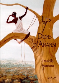 Danielle Monsoro - Les 7 dons d'Anansi.