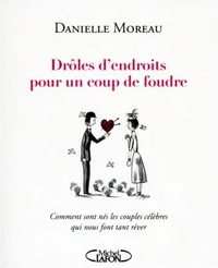 Drôles d'endroits pour un coup de foudre