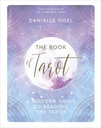 Danielle Noel - The Book of Tarot - A Modern Guide to Reading the Tarot.