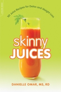 Danielle Omar - Skinny Juices - 101 Juice Recipes for Detox and Weight Loss.