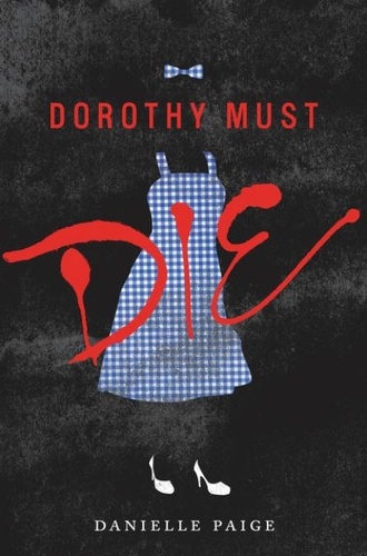 Danielle Paige - Dorothy Must Die.