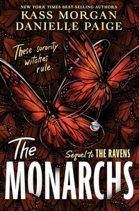 Danielle Paige et Kass Morgan - The Monarchs - The second instalment of the spellbindingly witchy YA fantasy series, The Ravens.