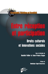 Danielle Pailler et Anne-France Kogan - Entre réception et participation - Droits culturels et innovations sociales.